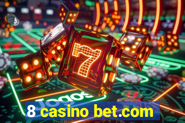 8 casino bet.com